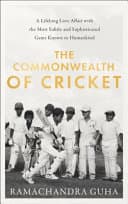 Cover of The Commonwealth of Cricket: a Lifelong Love Affair with the Most SubtleAnd Sophisticated Game Known to Humankind