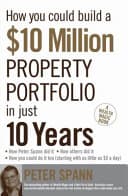 Cover of How You Could Build a $10 Million Property Portfolio in Just 10 Years