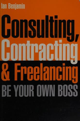 Cover of Consulting, Contracting and Freelancing