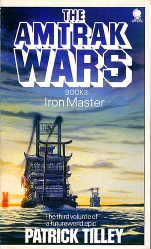 Cover of The Amtrak Wars: Book 3. Iron Master